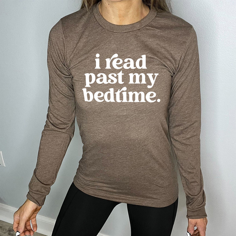 Long Sleeve Tee | I Read Past My Bedtime