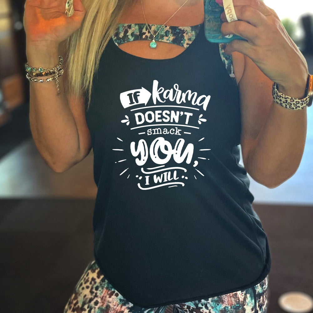 If Karma Doesn't Smack You I Will Shirt