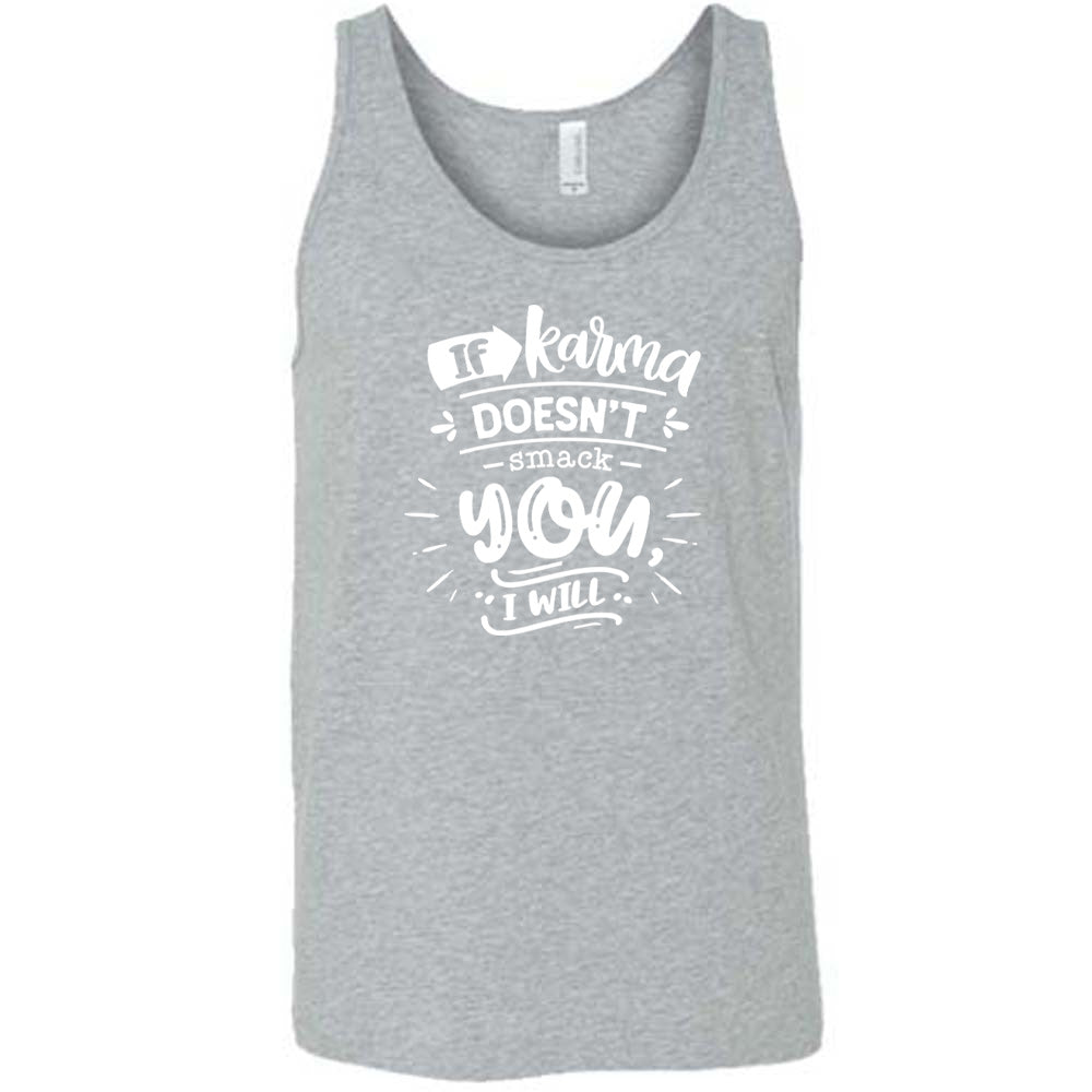 If Karma Doesn't Smack You I Will Shirt Unisex