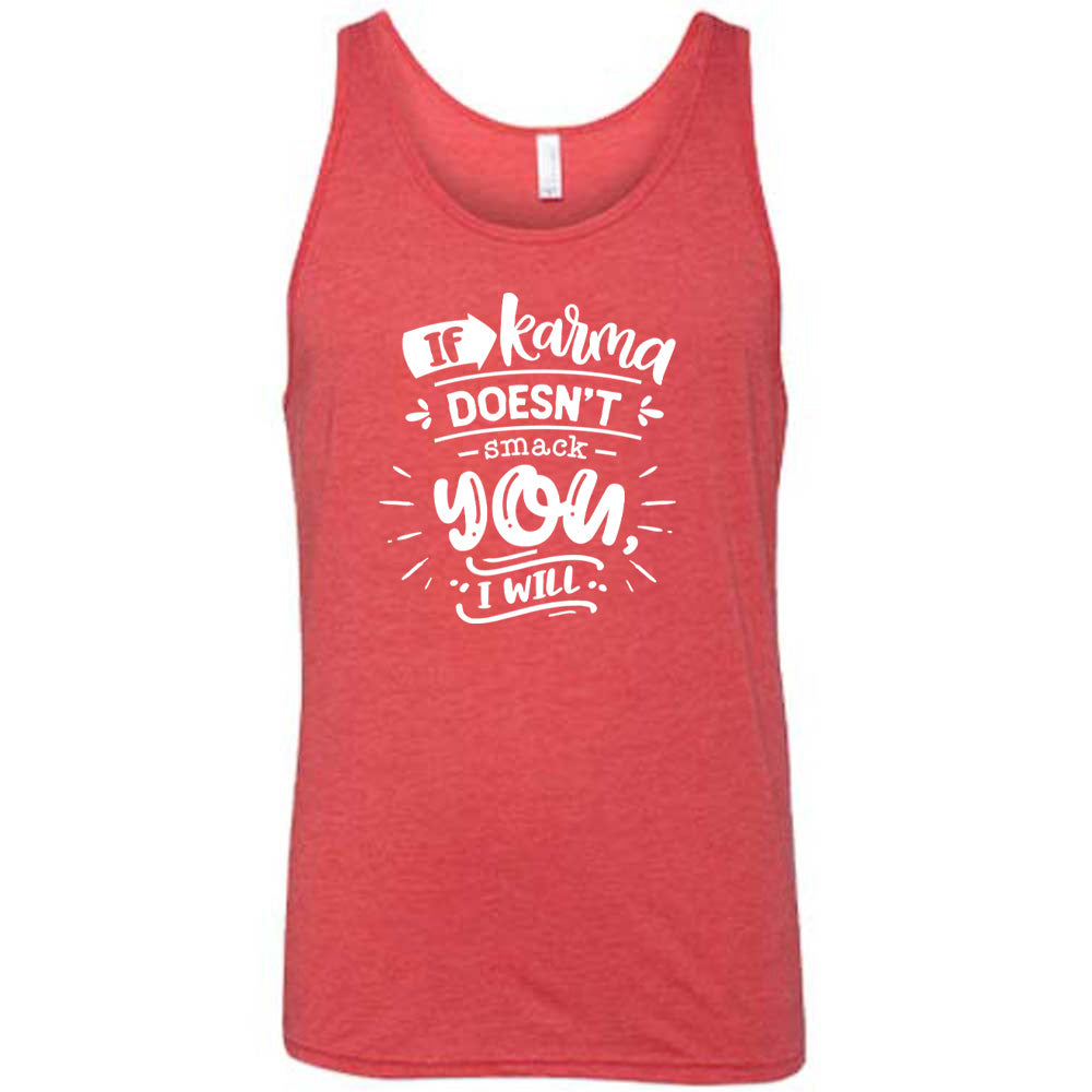 If Karma Doesn't Smack You I Will Shirt Unisex