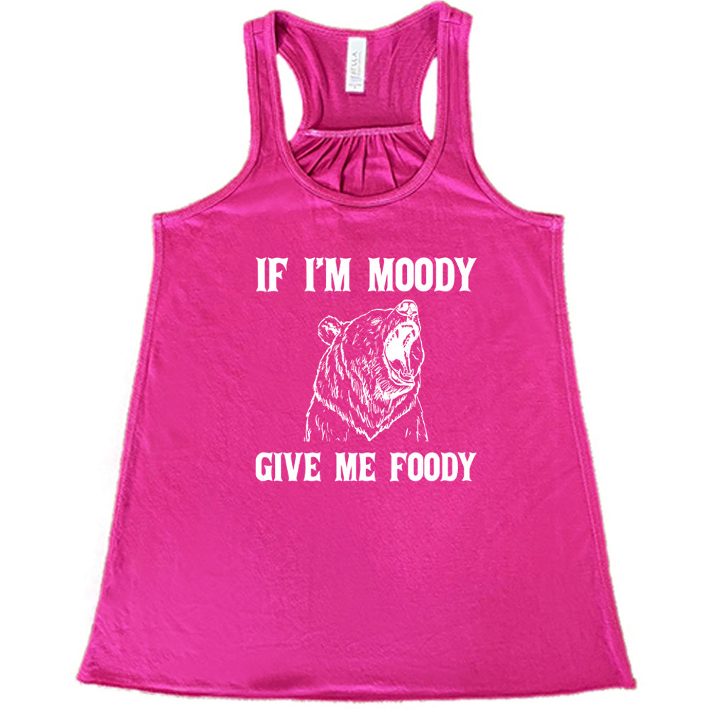 If Moody Give Me Foody Shirt