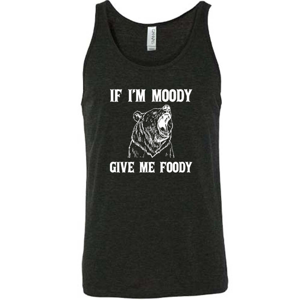 If Moody Give Me Foody Shirt Unisex
