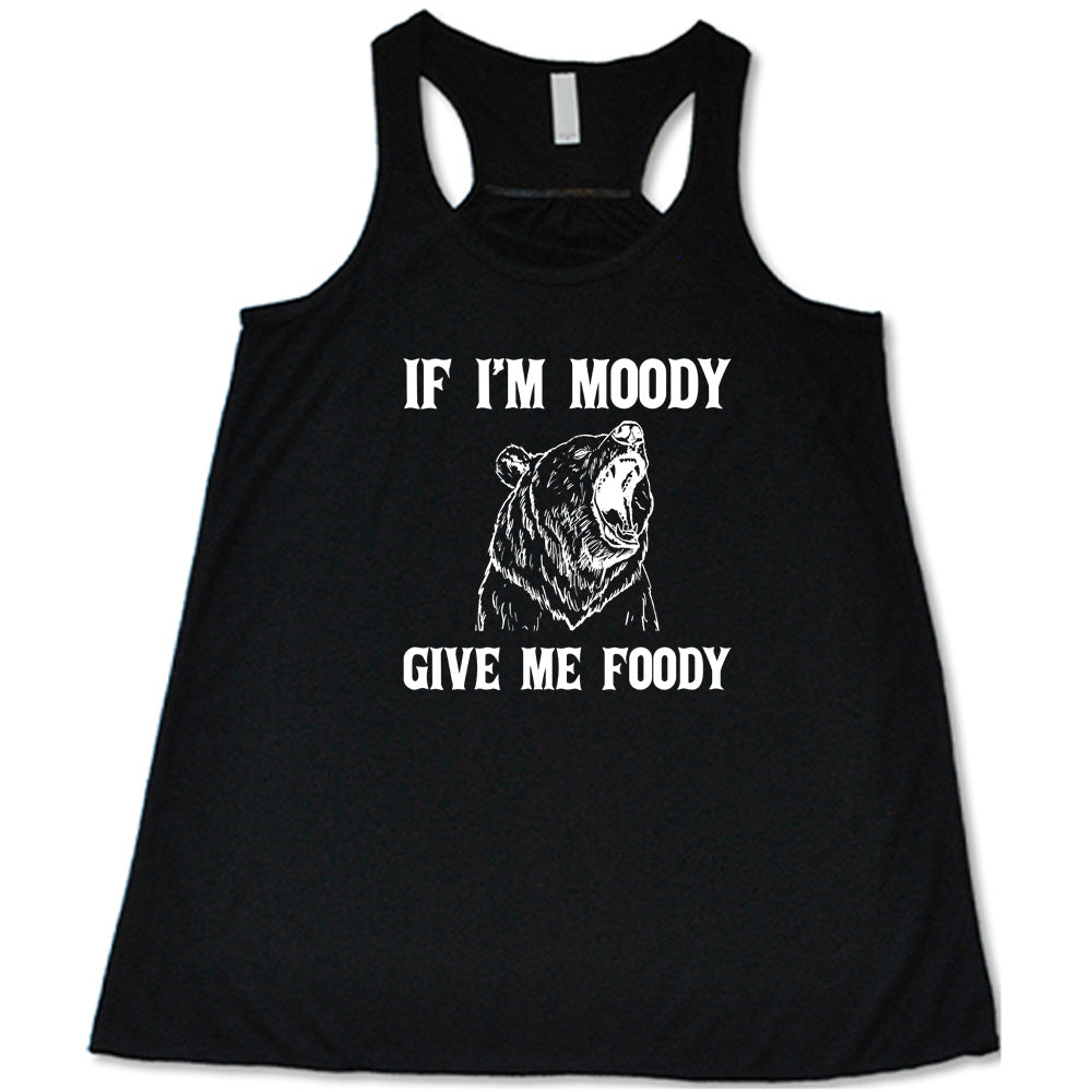 If Moody Give Me Foody Shirt