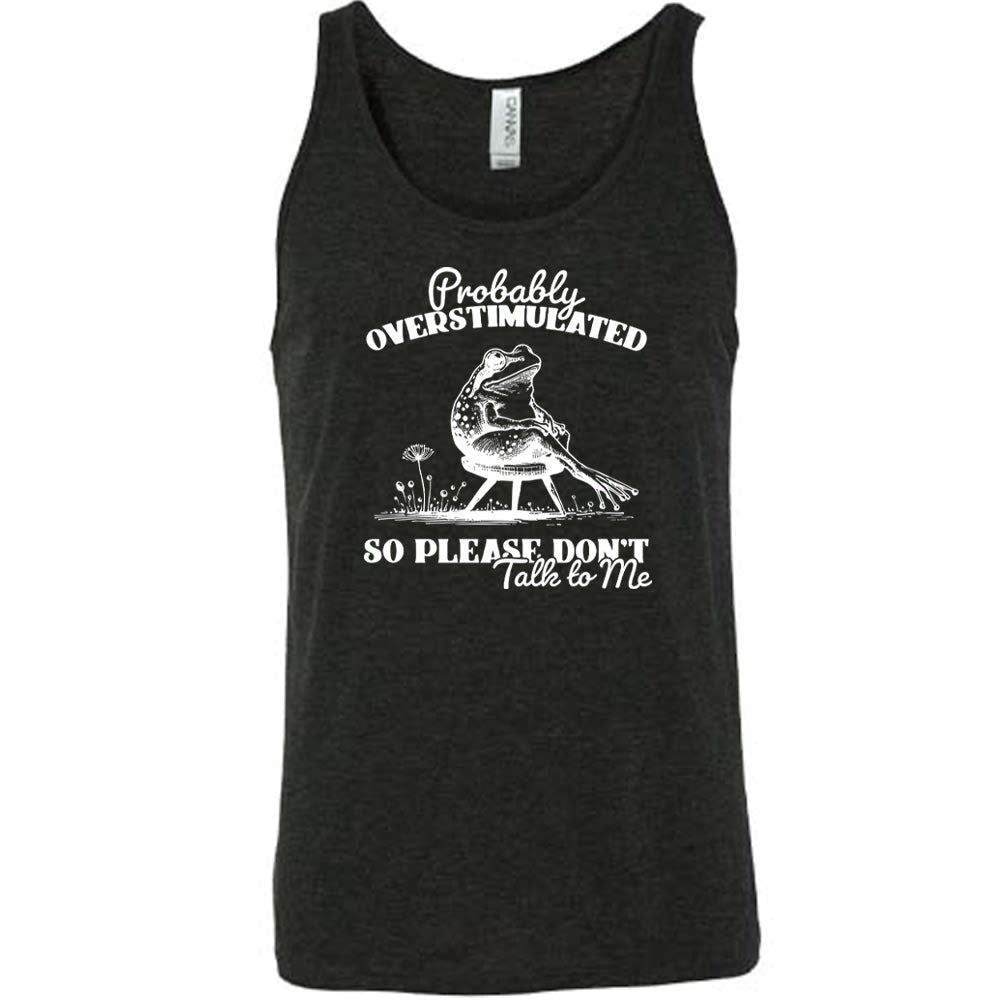 Probably Overstimulated So Please Don't Talk to Me Shirt Unisex