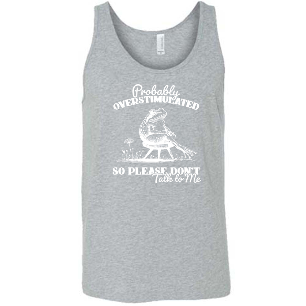 Probably Overstimulated So Please Don't Talk to Me Shirt Unisex