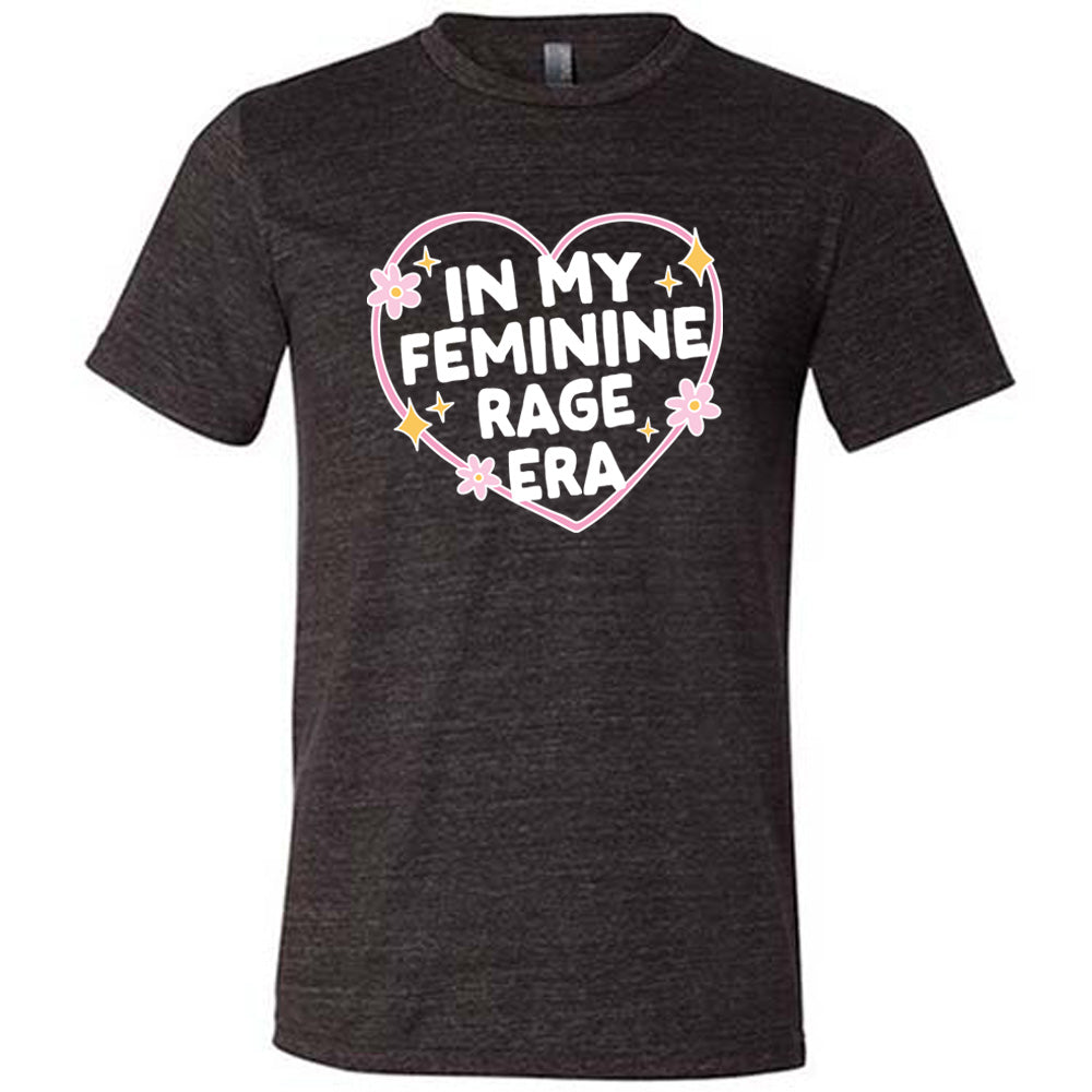 In My Feminine Rage Era Shirt Unisex