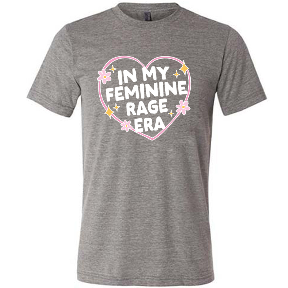 In My Feminine Rage Era Shirt Unisex