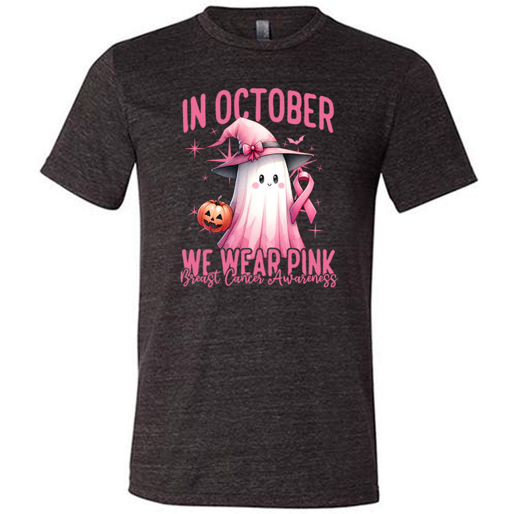 In October We Wear Pink Shirt Unisex