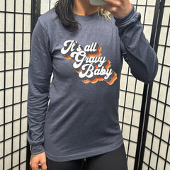 Long Sleeve Tee | It's All Gravy Baby