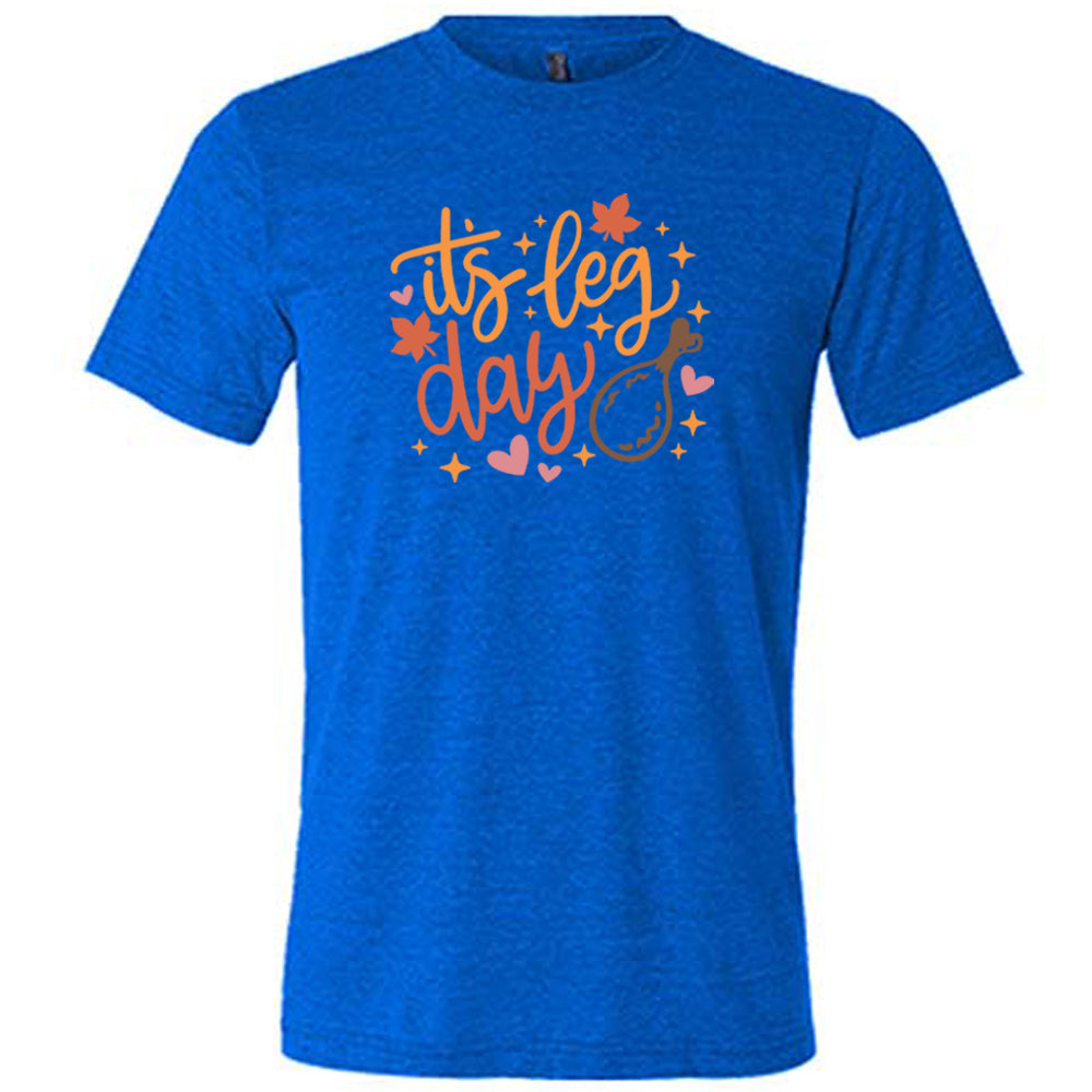 It's Leg Day Shirt Unisex