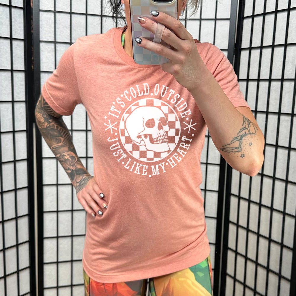 It's Cold Outside Just Like My Heart Shirt Unisex