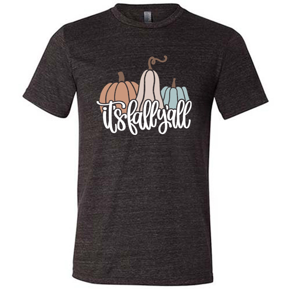 It's Fall Y'all Shirt Unisex