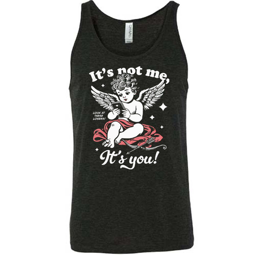 It's Not Me It's You Cupid Shirt Unisex