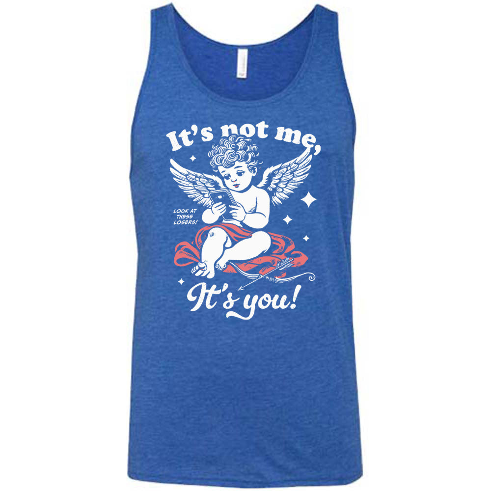 It's Not Me It's You Cupid Shirt Unisex