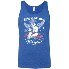 It's Not Me It's You Cupid Shirt Unisex