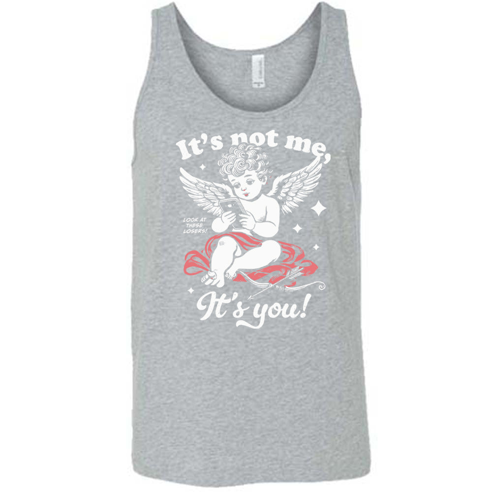 It's Not Me It's You Cupid Shirt Unisex