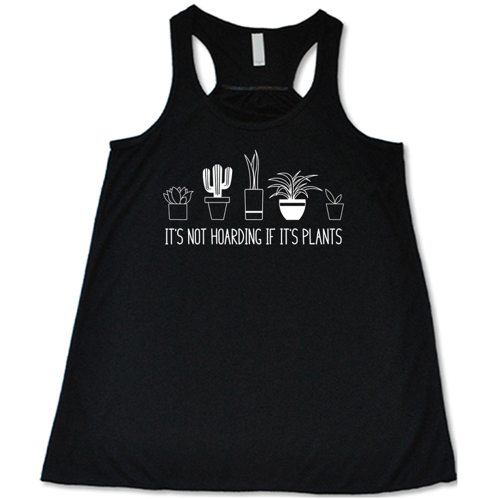 It's Not Hoarding If It's Plants Shirt
