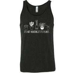It's Not Hoarding If It's Plants Shirt Unisex