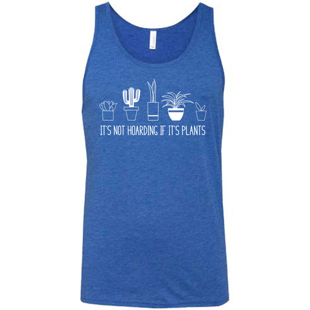 It's Not Hoarding If It's Plants Shirt Unisex