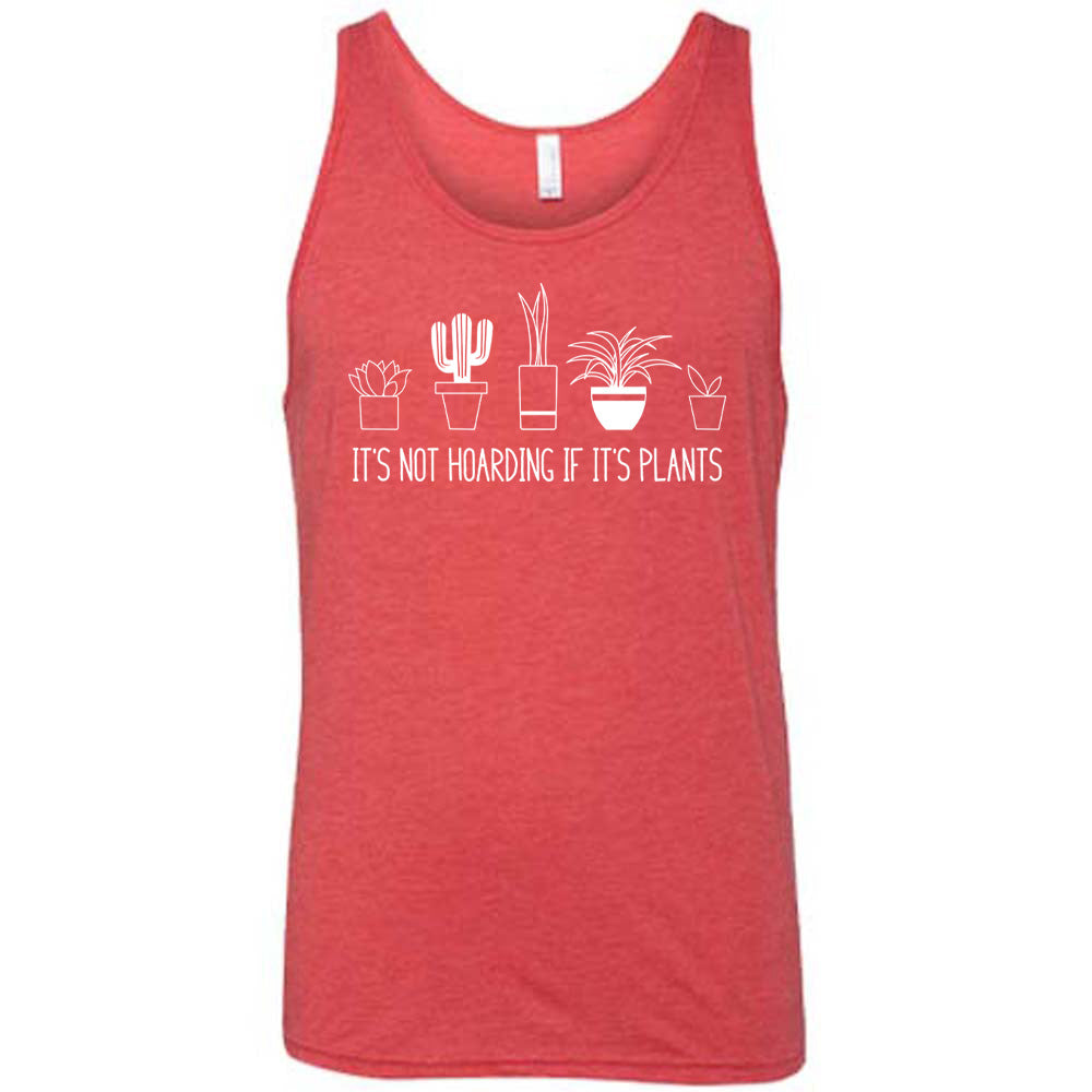 It's Not Hoarding If It's Plants Shirt Unisex