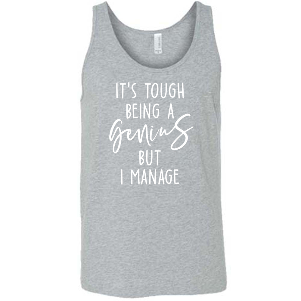 It's Tough Being A Genius But I Manage Shirt Unisex