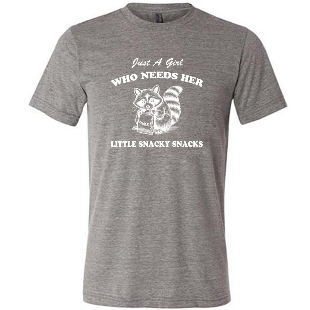 Just a Girl Who Needs Her Little Snacky Snacks Shirt Unisex