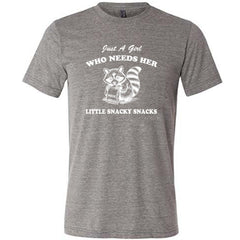 Just a Girl Who Needs Her Little Snacky Snacks Shirt Unisex