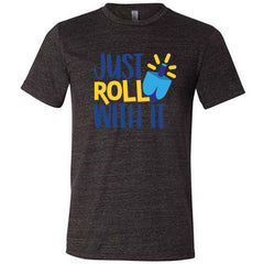 Just Roll With It Dreidel Shirt Unisex