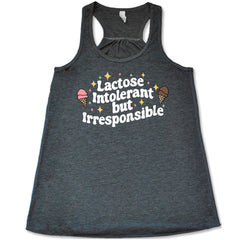 Lactose Intolerant But Irresponsible Shirt