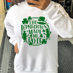 Leprechauns Made Me Do It Crew Neck