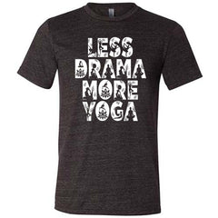 Less Drama More Yoga Shirt Unisex