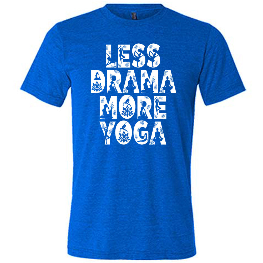 Less Drama More Yoga Shirt Unisex