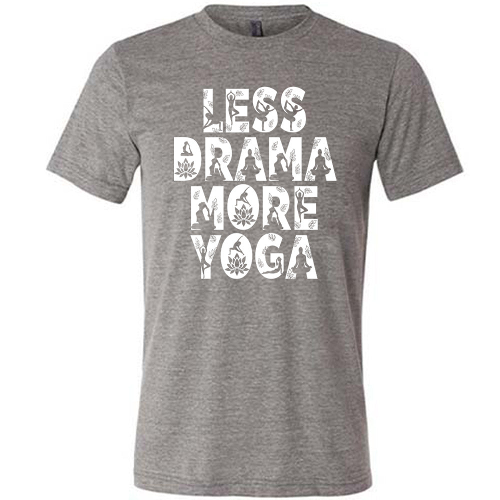 Less Drama More Yoga Shirt Unisex