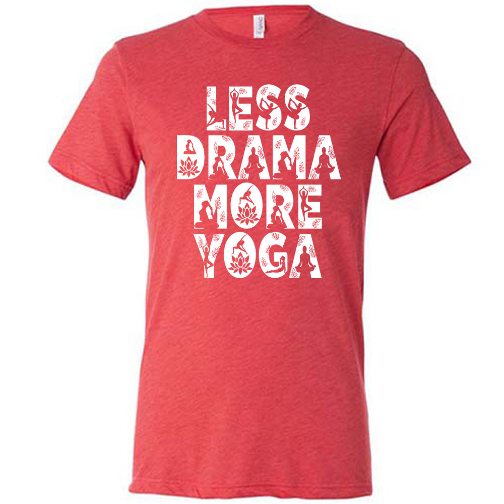 Less Drama More Yoga Shirt Unisex