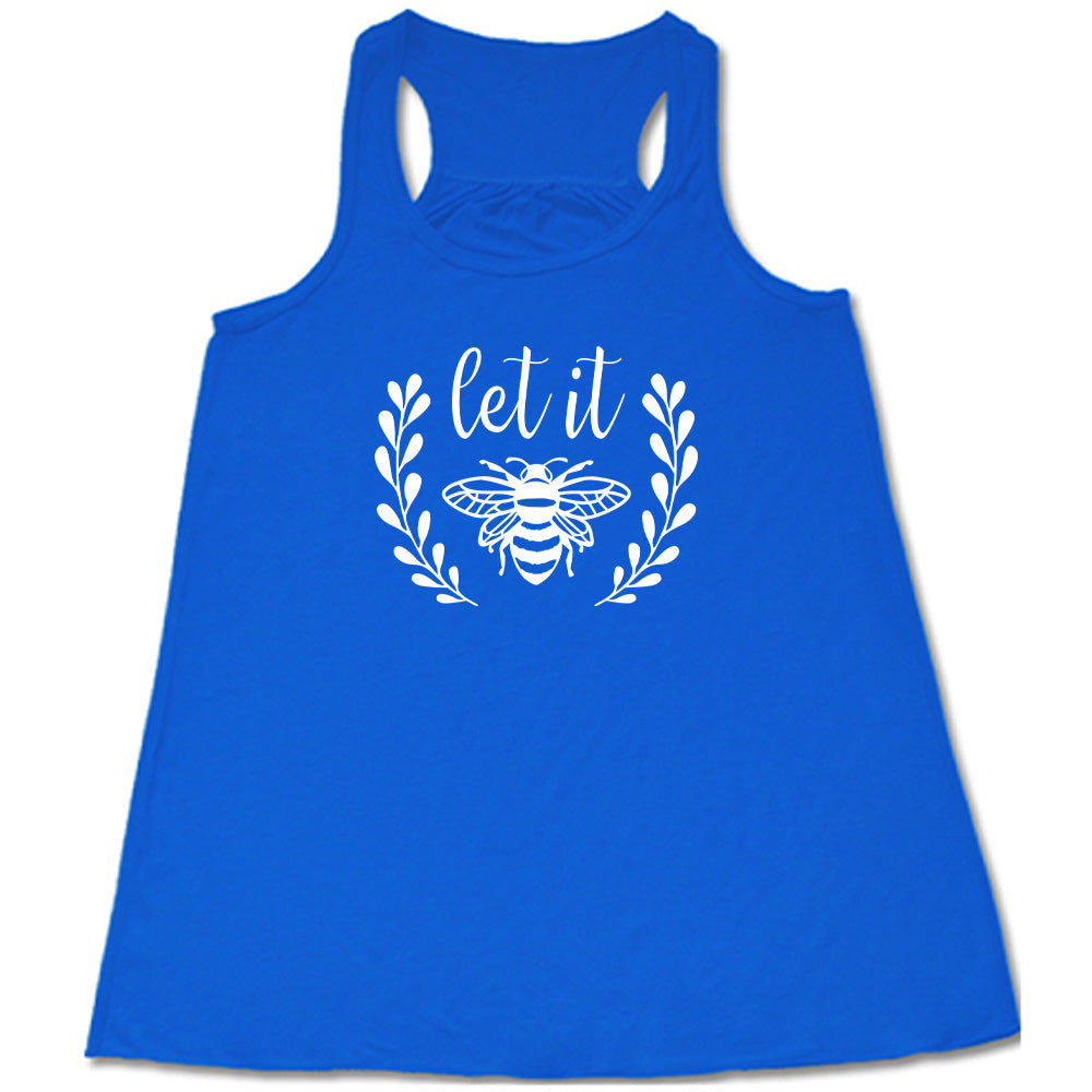Let It Bee Shirt