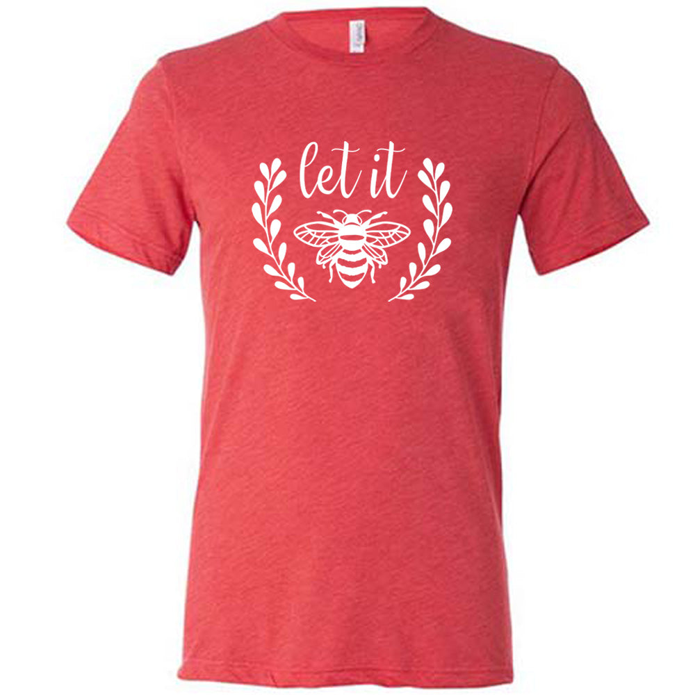Let It Bee Shirt Unisex