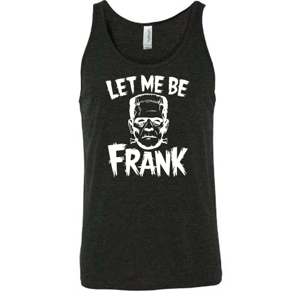 Let Me Be Frank Shirt Unisex