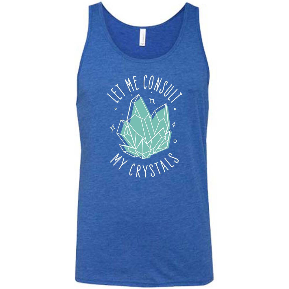 Let Me Consult My Crystals Shirt Unisex