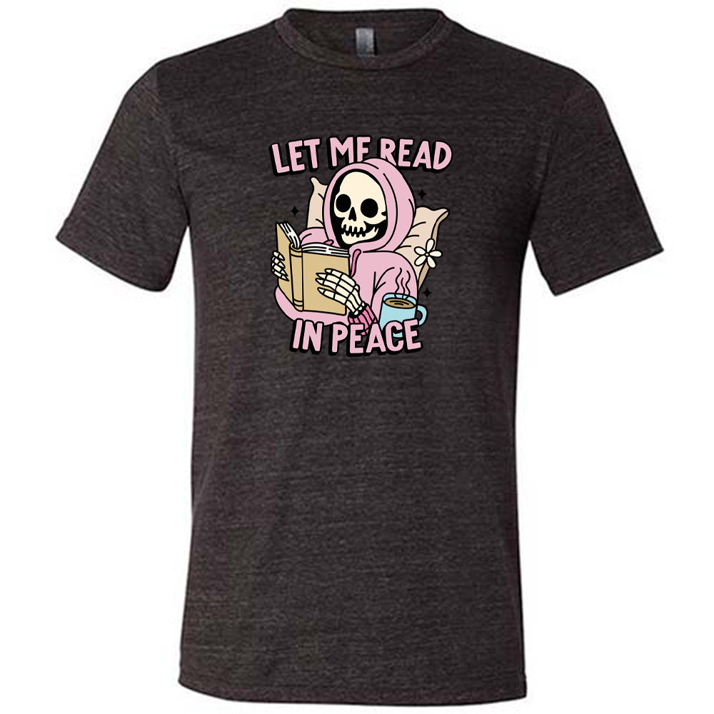 Let Me Read In Peace Shirt Unisex