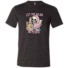 Let Me Read In Peace Shirt Unisex