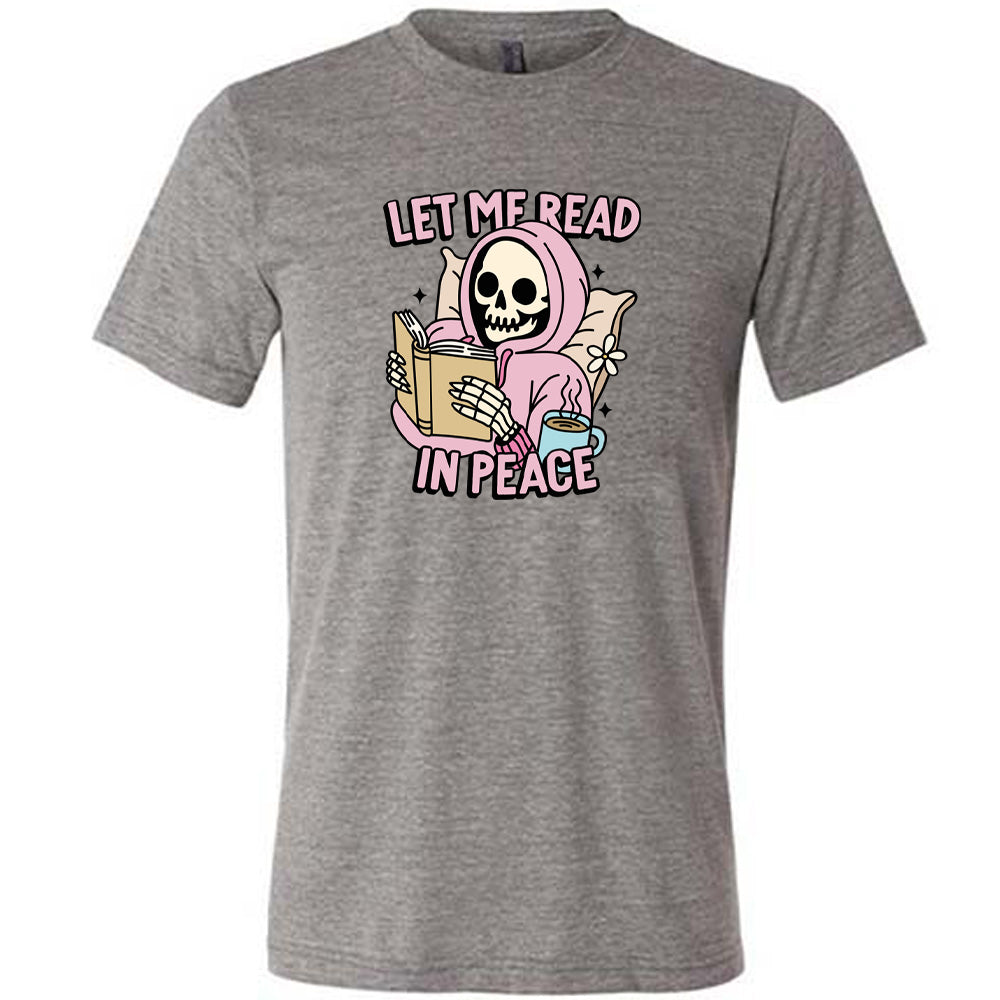 Let Me Read In Peace Shirt Unisex