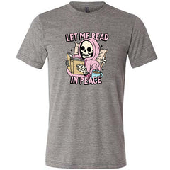 Let Me Read In Peace Shirt Unisex