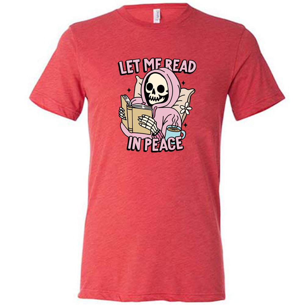 Let Me Read In Peace Shirt Unisex