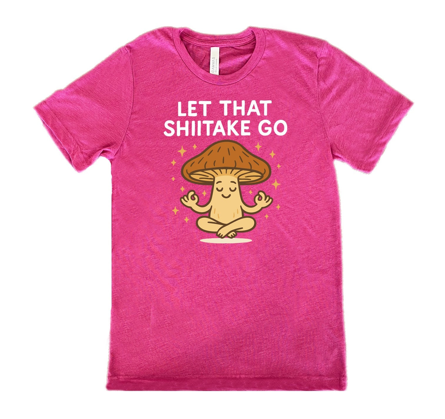 Let That Shiitake Go Shirt Unisex