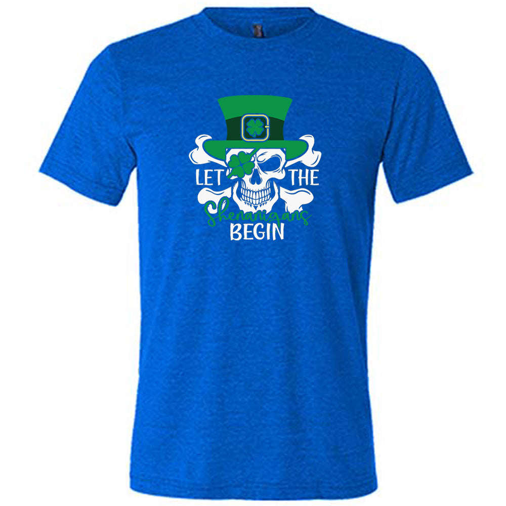 Let The Shenanigans Begin Skull Shirt Unisex