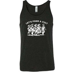 Let's Form A Cult Shirt Unisex