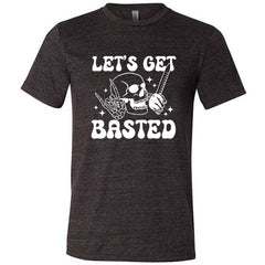 Lets Get Basted Shirt Unisex
