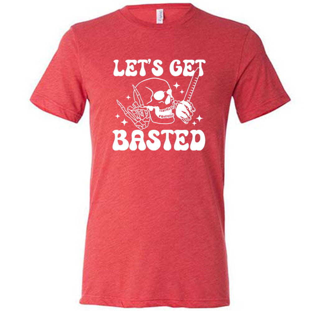 Lets Get Basted Shirt Unisex