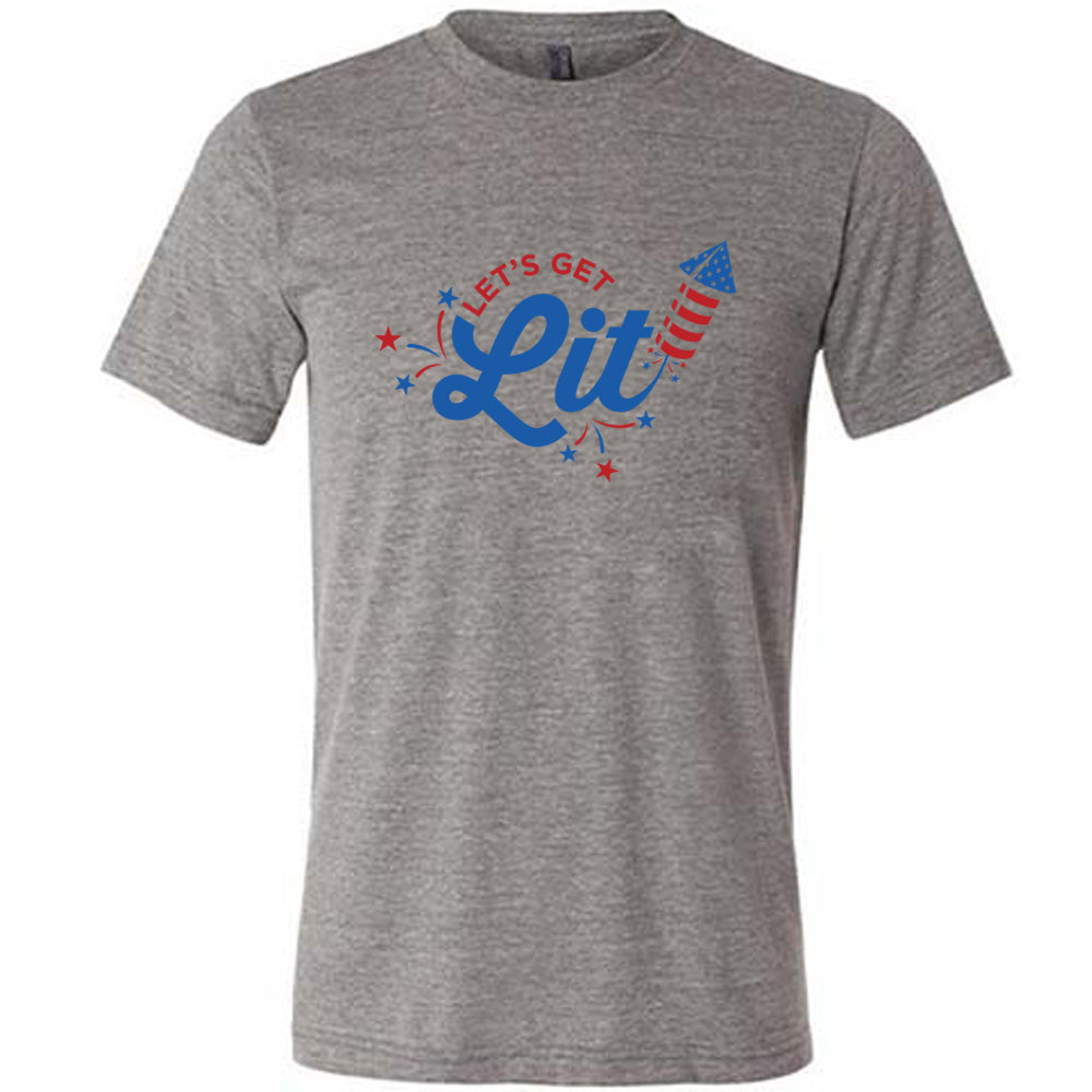 Let's Get Lit Shirt Unisex