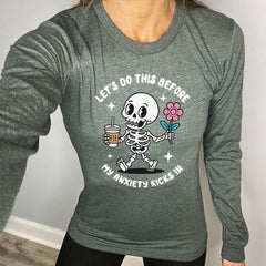 Long Sleeve Tee | Lets Do This Before My Anxiety Kicks In